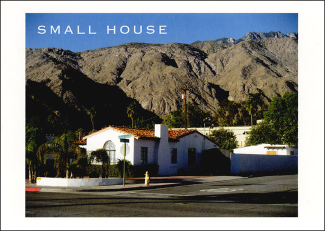 invitation to Small House, exhibition during Modern Week in Palm Springs feating Los Angeles mixed media artist, Carol Es and others, front of postcard with house site