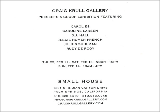 invitation to Small House, exhibition during Modern Week in Palm Springs feating Los Angeles mixed media artist, Carol Es and others, back of postcard with more info